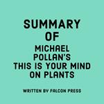 Summary of Michael Pollan's This Is Your Mind on Plants