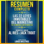 Resumen Completo: Las 22 Leyes Inmutables Del Marketing (The 22 Immutable Laws Of Marketing) - Basado En El Libro De Al Ries Y Jack Trout