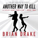 Another Way To Kill (A Steve Dane Thriller Book 2)