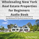 Wholesaling New York Real Estate Properties for Beginners Audio Book