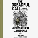 Dreadful Call and Other Stories of the Supernatural and Suspense, The