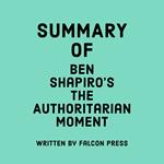 Summary of Ben Shapiro's The Authoritarian Moment