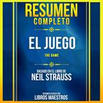 Resumen Completo: El Juego (The Game) - Basado En El Libro De Neil Strauss