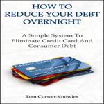 How To Reduce Your Debt Overnight