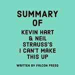 Summary of Kevin Hart & Neil Strauss's I Can't Make This Up