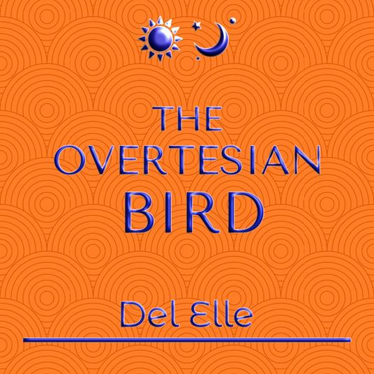 Overtesian Bird, The