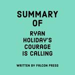 Summary of Ryan Holiday's Courage is Calling