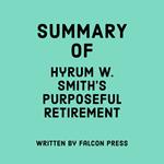 Summary of Hyrum W. Smith’s Purposeful Retirement