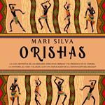 Orishas: La guía definitiva de las deidades africanas orishas y su presencia en el yoruba, la santería, el vudú y el hudú, con una explicación de la adivinación del dilogún