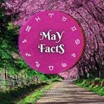 May Facts