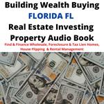 Building Wealth Buying FLORIDA FL Real Estate Investing Property Audio Book