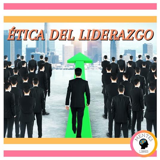 Ética Del Liderazgo