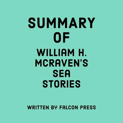 Summary of William H. McRaven's Sea Stories