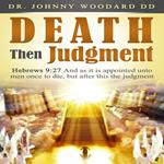 Death Then Judgment