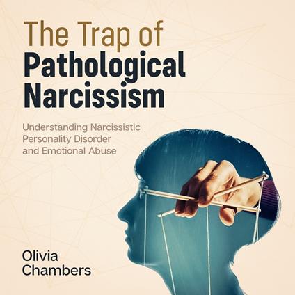 Trap of Pathological Narcissism, The