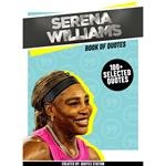 Serena Williams: Book Of Quotes (100+ Selected Quotes)