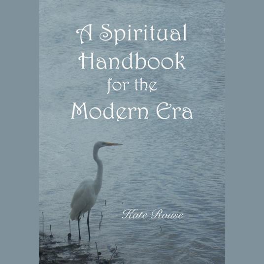 Spiritual Handbook for the Modern Era, A