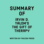 Summary of Irvin D. Yalom’s The Gift of Therapy