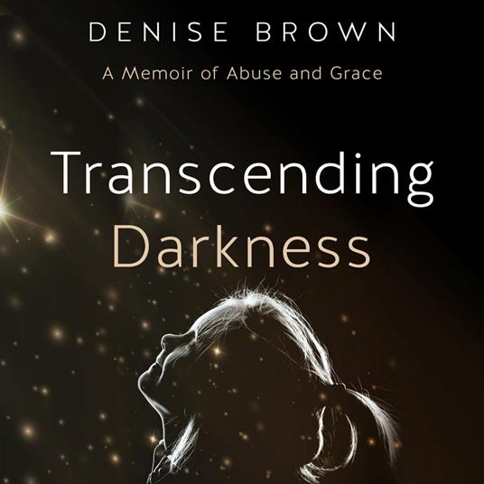 Transcending Darkness