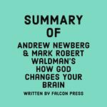 Summary of Andrew Newberg and Mark Robert Waldman’s How God Changes Your Brain