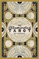 The Illuminated Tarot Guidebook