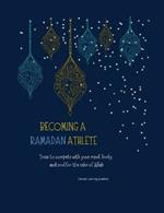 Becoming a Ramadan Athlete