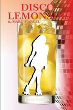 Disco Lemonade: Marc Marcel's early poems about dating and relationships