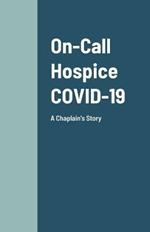 On-Call Hospice COVID-19: A Chaplain's Story