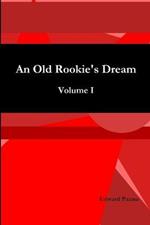 An Old Rookie's Dream Volume I