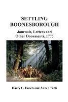 Settling Boonesborough: Journals, Letters and Other Documents, 1775