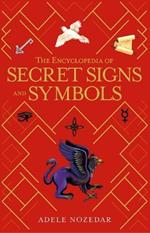 The Encyclopedia of Secret Signs and Symbols