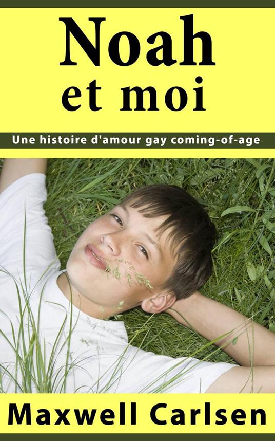 Noah et moi: Une histoire d'amour gay coming-of-age