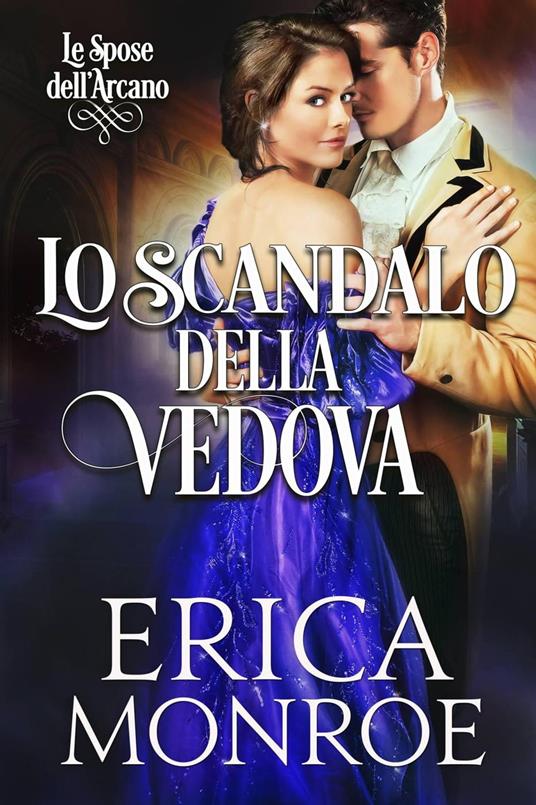 Lo scandalo della vedova - Erica Monroe - ebook