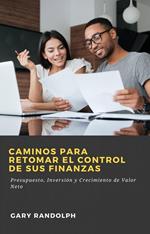 Caminos para retomar el control de sus finanzas