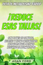 dieta de metabolismo rapido: ¡reduce esas tallas!