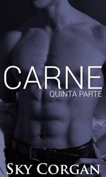 Carne: Quinta Parte