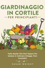 Giardinaggio In Cortile Per Principianti