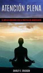 Atención plena: El arte de asociarse con la práctica del mindfulness