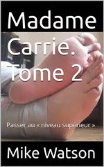 Madame Carrie. Tome 2