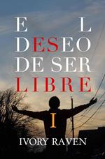 El deseo de ser libre