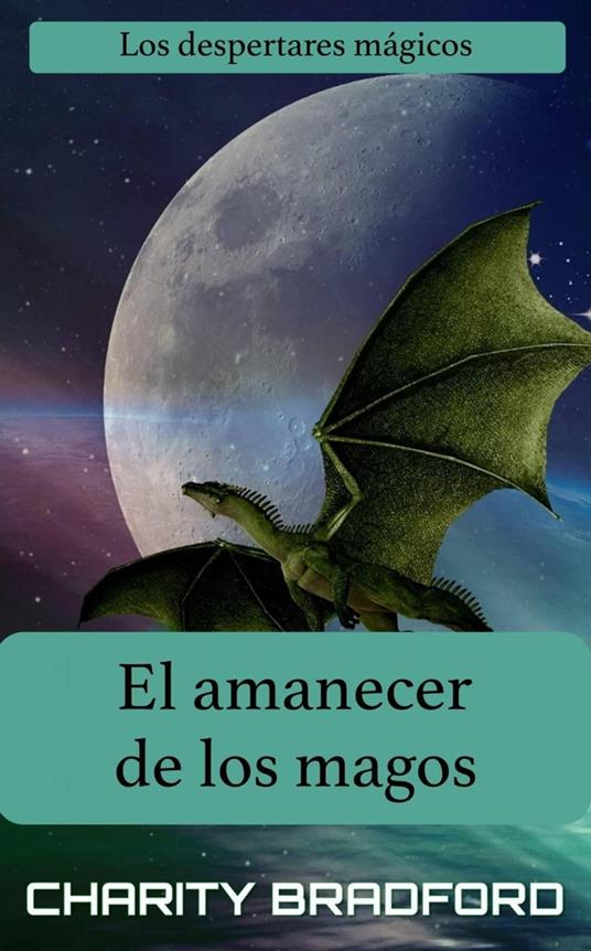 El amanecer de los magos (Los despertares mágicos Libro 2)