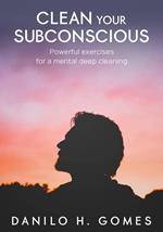 Clean Your Subconscious