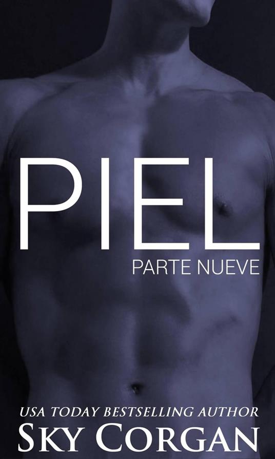 Piel: Parte Nueve