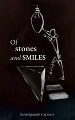 Of Stones and Smiles
