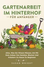 Gartenarbeit im Hinterhof für Anfänger