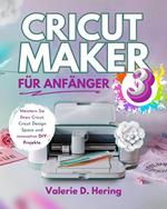 Cricut Maker 3 für Anfänger