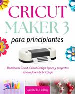 Cricut Maker 3 para principiantes