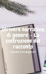 Scrivere narrativa di genere – La costruzione del racconto