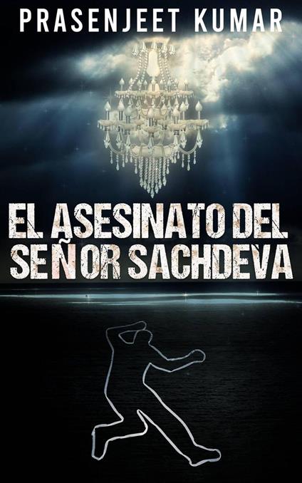 El asesinato del señor Sachdeva