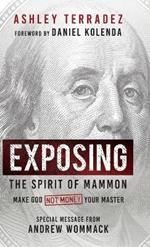 Exposing the Spirit of Mammon: Make God-Not Money-Your Master